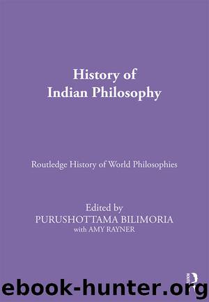 History of Indian Philosophy by Purushottama Bilimoria