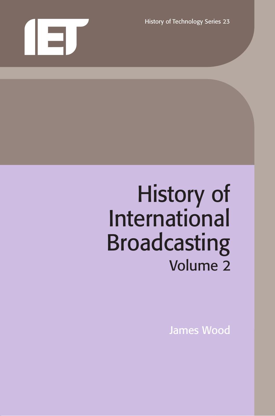 History of International Broadcasting, Volume 2 by James Wood