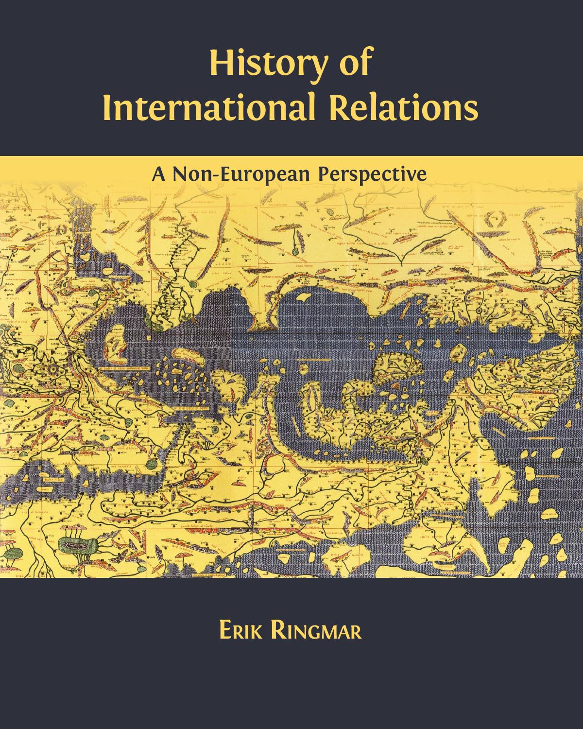 History of International Relations: A Non-European Perspective by Erik RIngmar