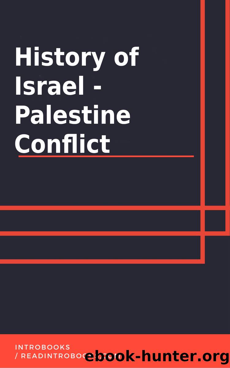 History of Israel--Palestine Conflict by IntroBooks Team