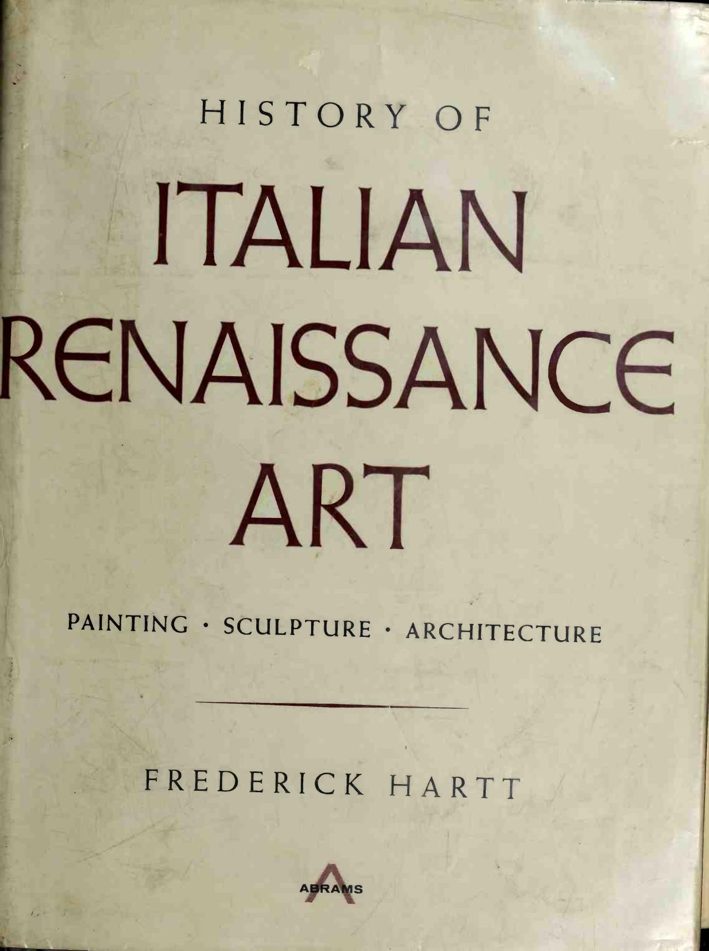History of Italian Renaissance art : painting, sculpture, architecture by Hartt Frederick. cn