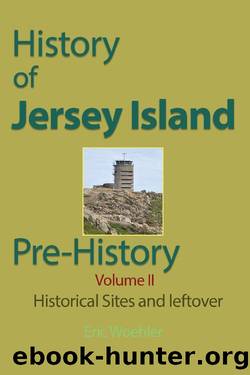 History of Jersey Island, Pre-History, (Volume 11) by Eric Woehler
