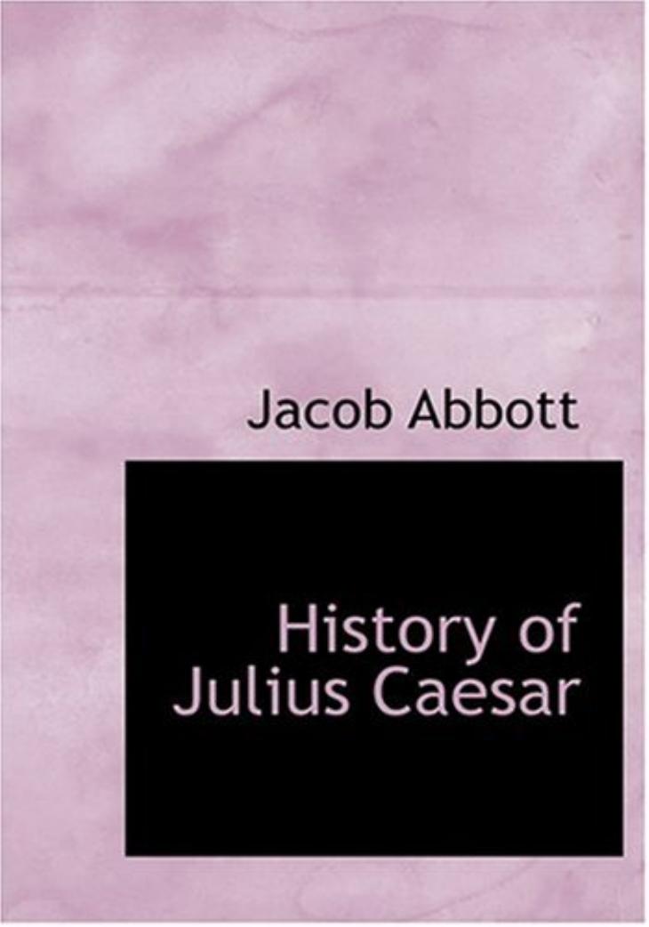 History of Julius Caesar by Abbott Jacob 1803-1879