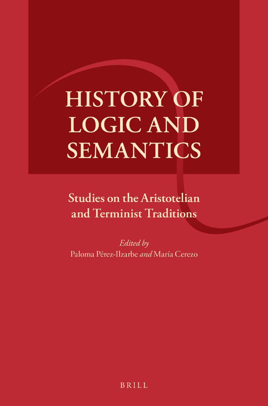 History of Logic and Semantics: Studies on the Aristotelian and Terminist Traditions by Paloma Pérez-Ilzarbe; María Cerezo