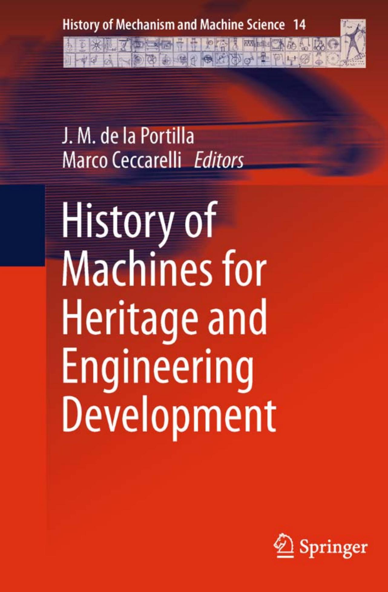 History of Machines for Heritage and Engineering Development (History of Mechanism and Machine Science, 14) by J. M. de la Portilla Marco Ceccarelli