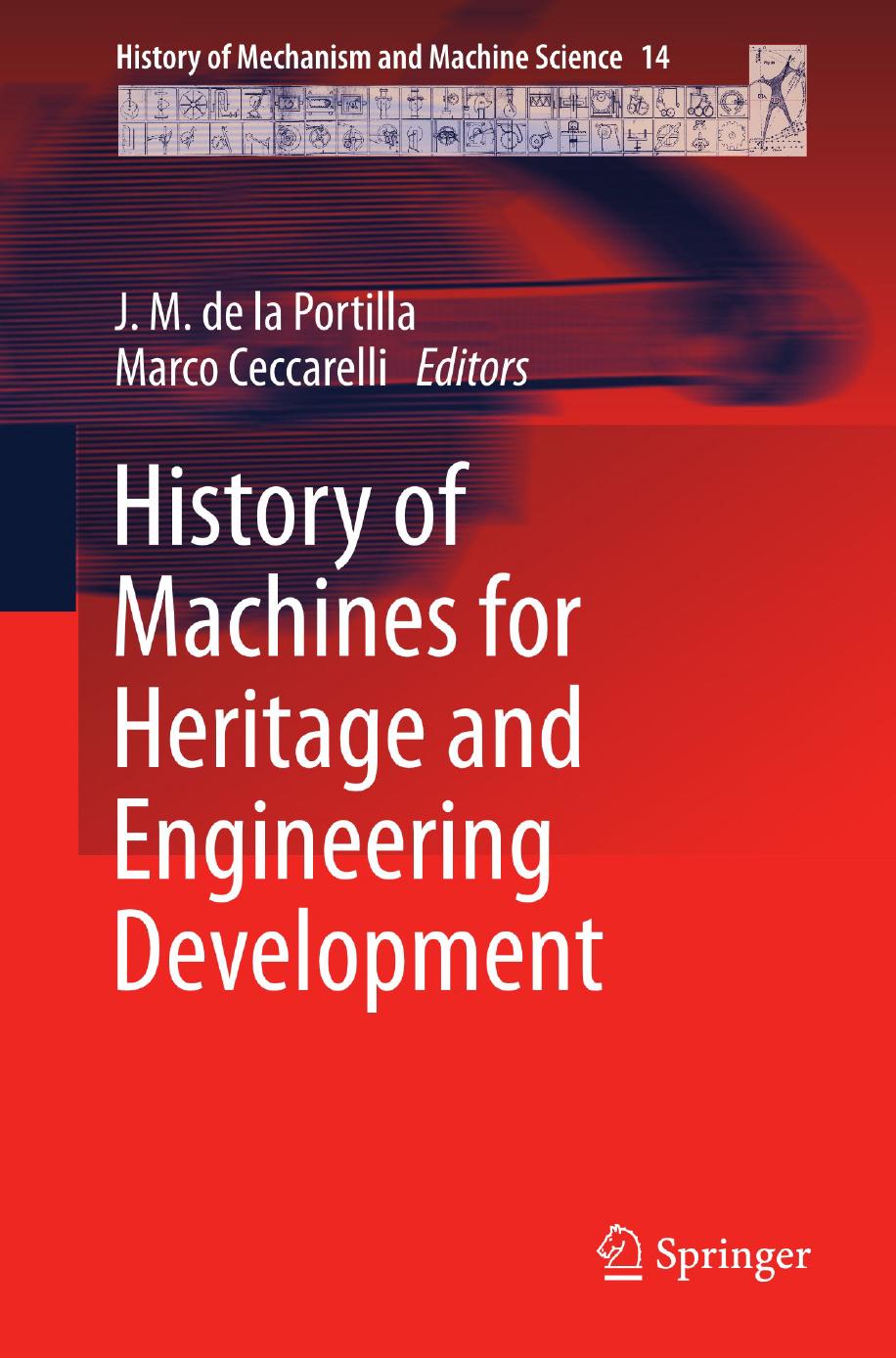 History of Machines for Heritage and Engineering Development by Glenn Stephen Murray Fantom (auth.) J. M. de la Portilla Marco Ceccarelli (eds.)