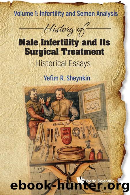History of Male Infertility and Its Surgical Treatment: Historical Essays (In 2 Volumes) (1278 Pages) by Yefim R. Sheynkin
