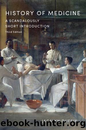 History of Medicine by Jacalyn Duffin;