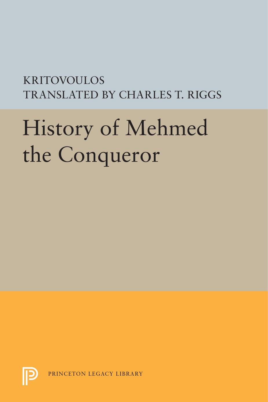 History of Mehmed the Conqueror by Kritovoulos & Charles T. Riggs