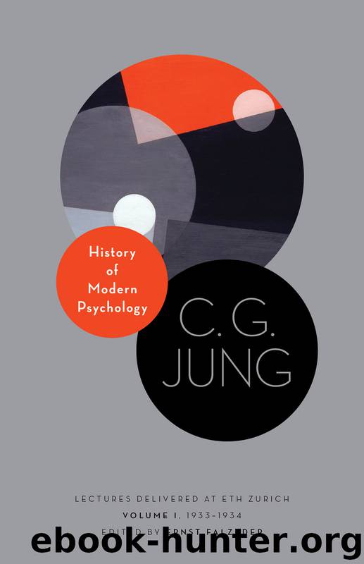 History of Modern History of Modern Psychology: Lectures Delivered at ETH Zurich, Volume 1, 1933-1934 by Carl Jung