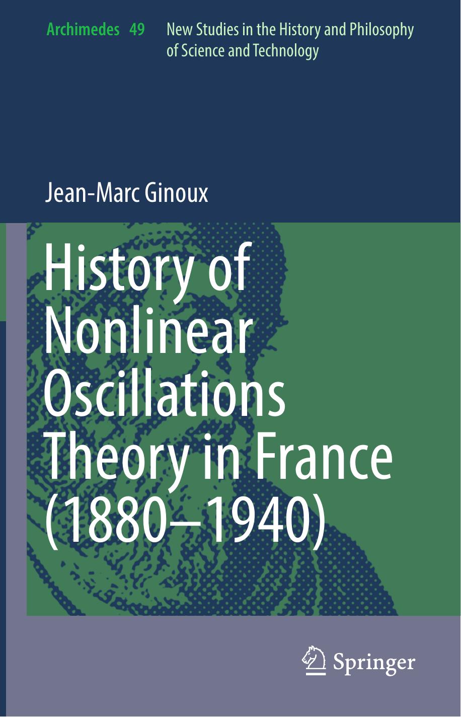 History of Nonlinear Oscillations Theory in France (1880-1940) by Jean-Marc Ginoux (auth.)