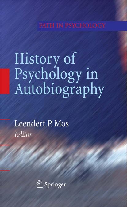 History of Psychology in Autobiography by Erika Apfelbaum (auth.) Leendert P. Mos (eds.)