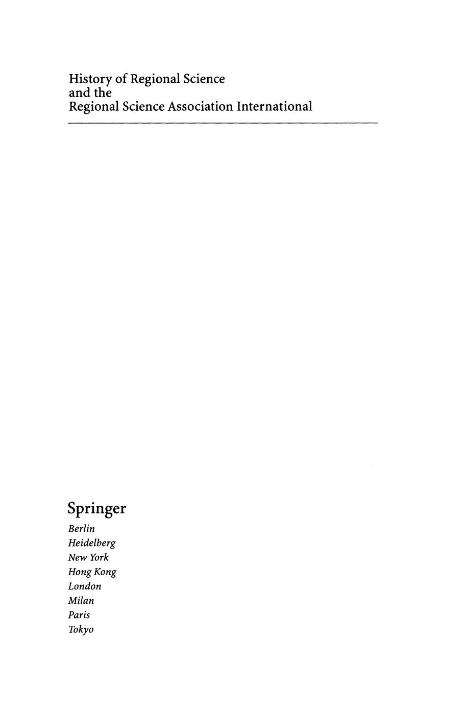 History of Regional Science and the Regional Science Association International: The Beginnings and Early History by Professor Dr. Walter Isard (auth.)