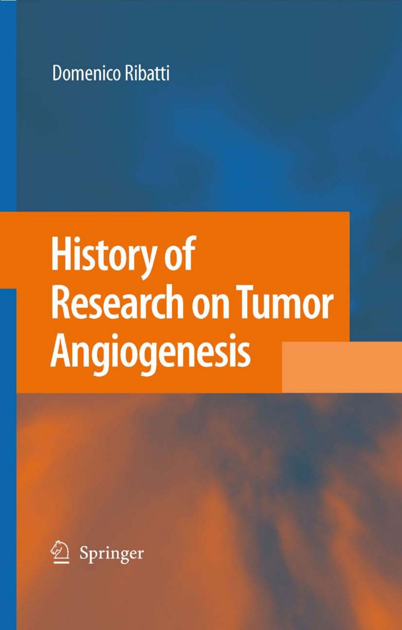 History of Research on Tumor Angiogenesis by Domenico Ribatti (auth.)