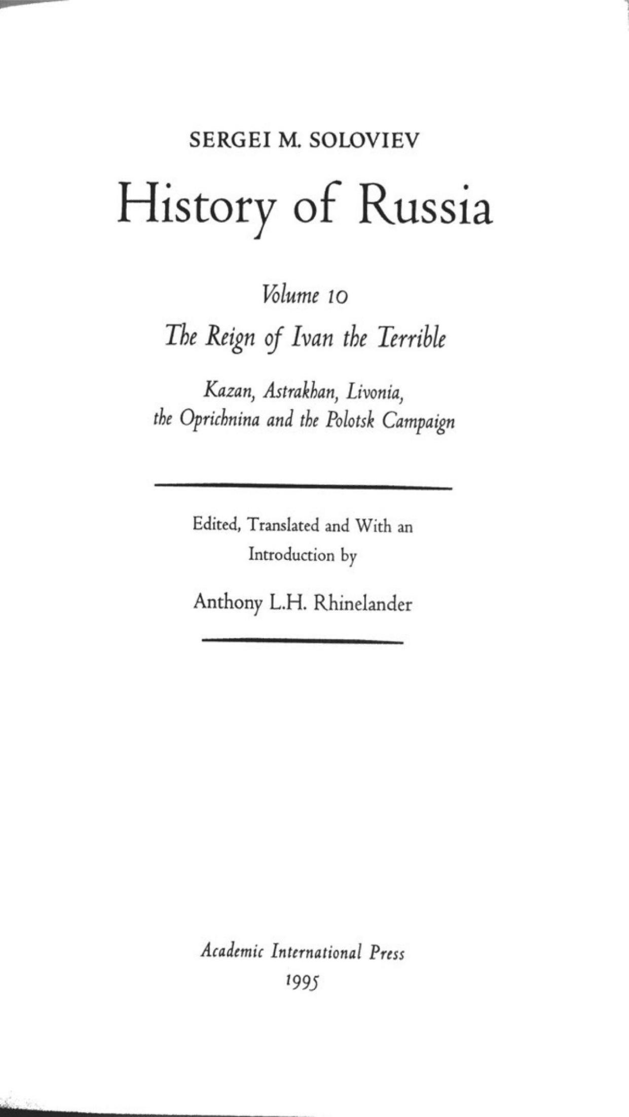 History of Russia from Earliest Times Volume 10: The Reign of Ivan the Terrible; Kazan, Astrakhan, Livonia, the Oprichnina, and the Polotsk Campaign by Sergei Soloviev