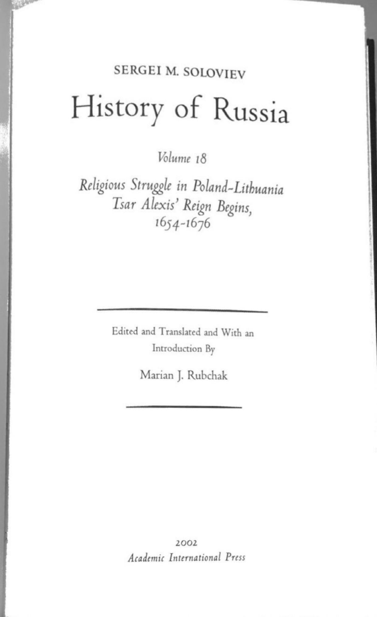 History of Russia from Earliest Times Volume 18: Religious Struggle in Poland Lithuania, Tsar Alexisâ Reign Begins, 1654-1676 by Sergei Soloviev