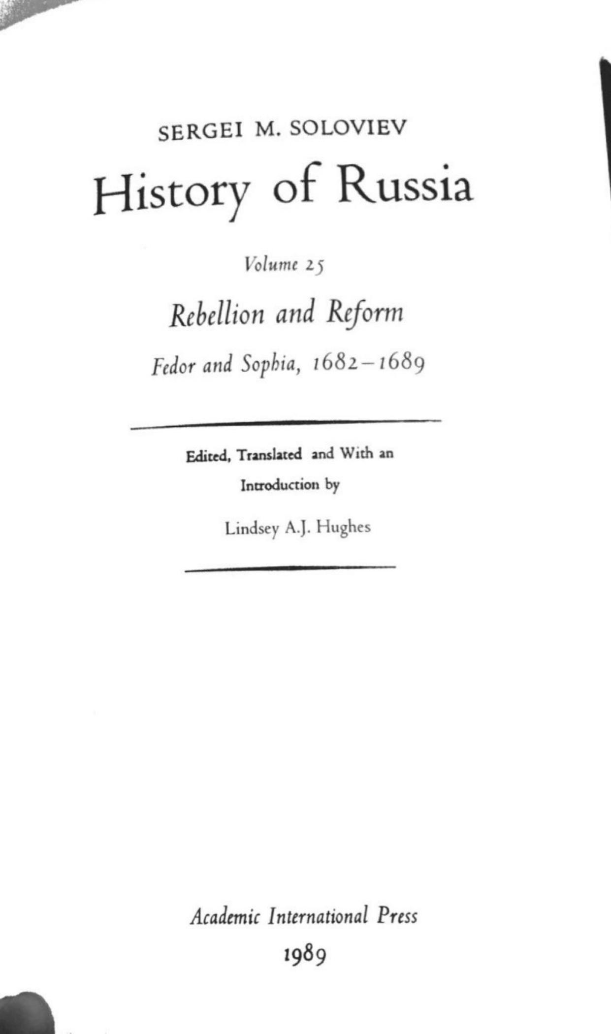 History of Russia from Earliest Times Volume 25: Rebellion and Reform Fedor and Sophia: 1682-1689 by Sergei Soloviev