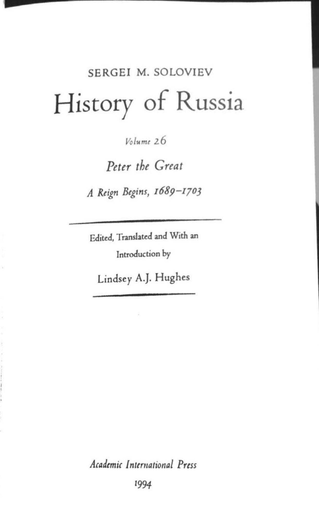 History of Russia from Earliest Times Volume 26: Peter the Great a Reign Begins: 1689-1703 by Sergei Soloviev