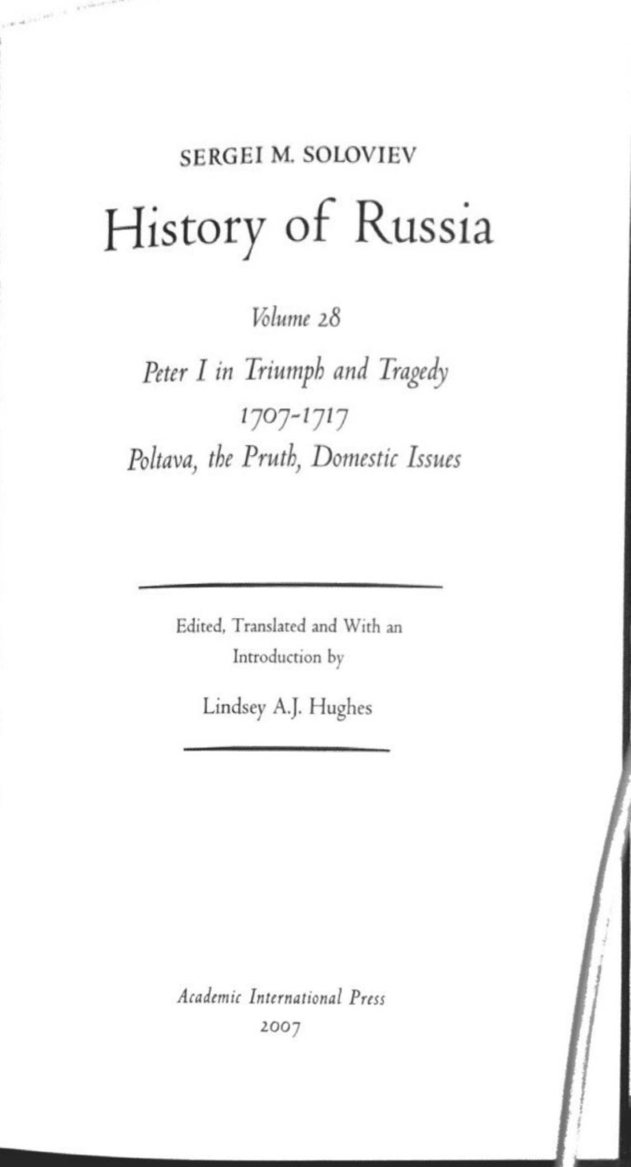 History of Russia from Earliest Times Volume 28: Peter I in Triumph and Tragedy 1701-1717: Poltava, The Pruth, Domestic Issues. by Sergei Soloviev