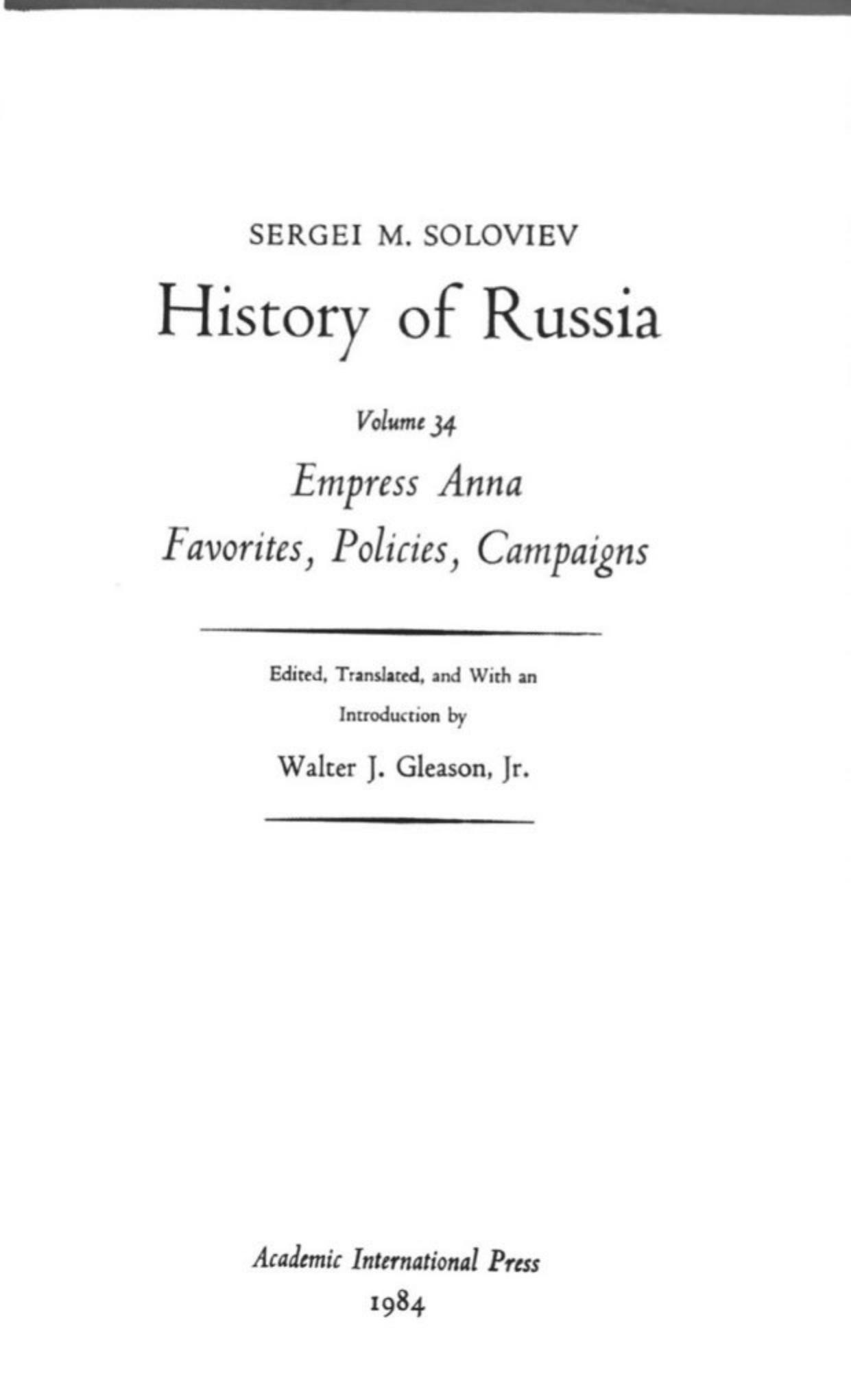 History of Russia from Earliest Times Volume 34: Empress Anna; Favorites, Policies, and Campaigns by Sergei Soloviev