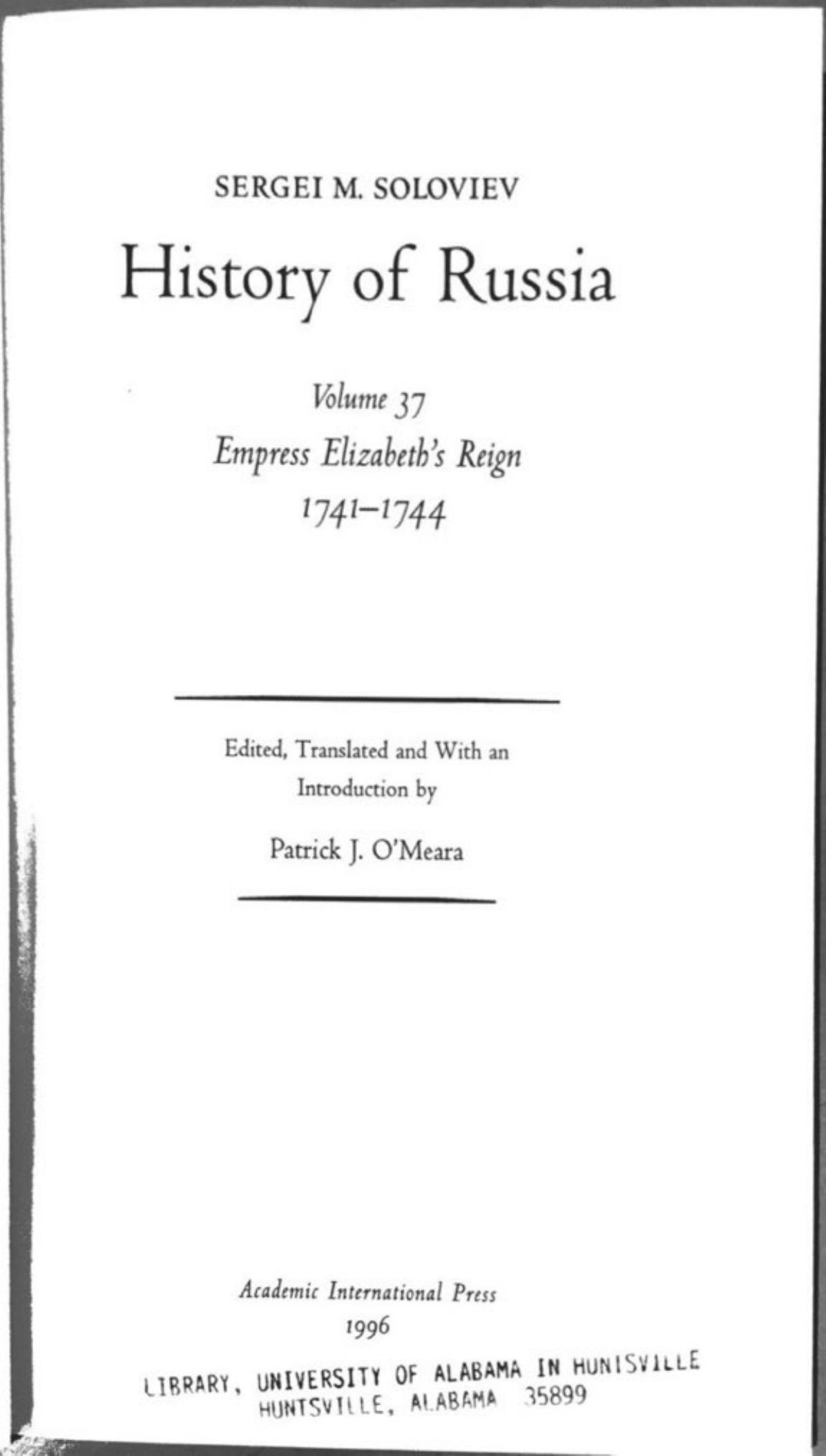 History of Russia from Earliest Times Volume 37: Empress Elizabethâs Reign 1741-1744 by Sergei Soloviev