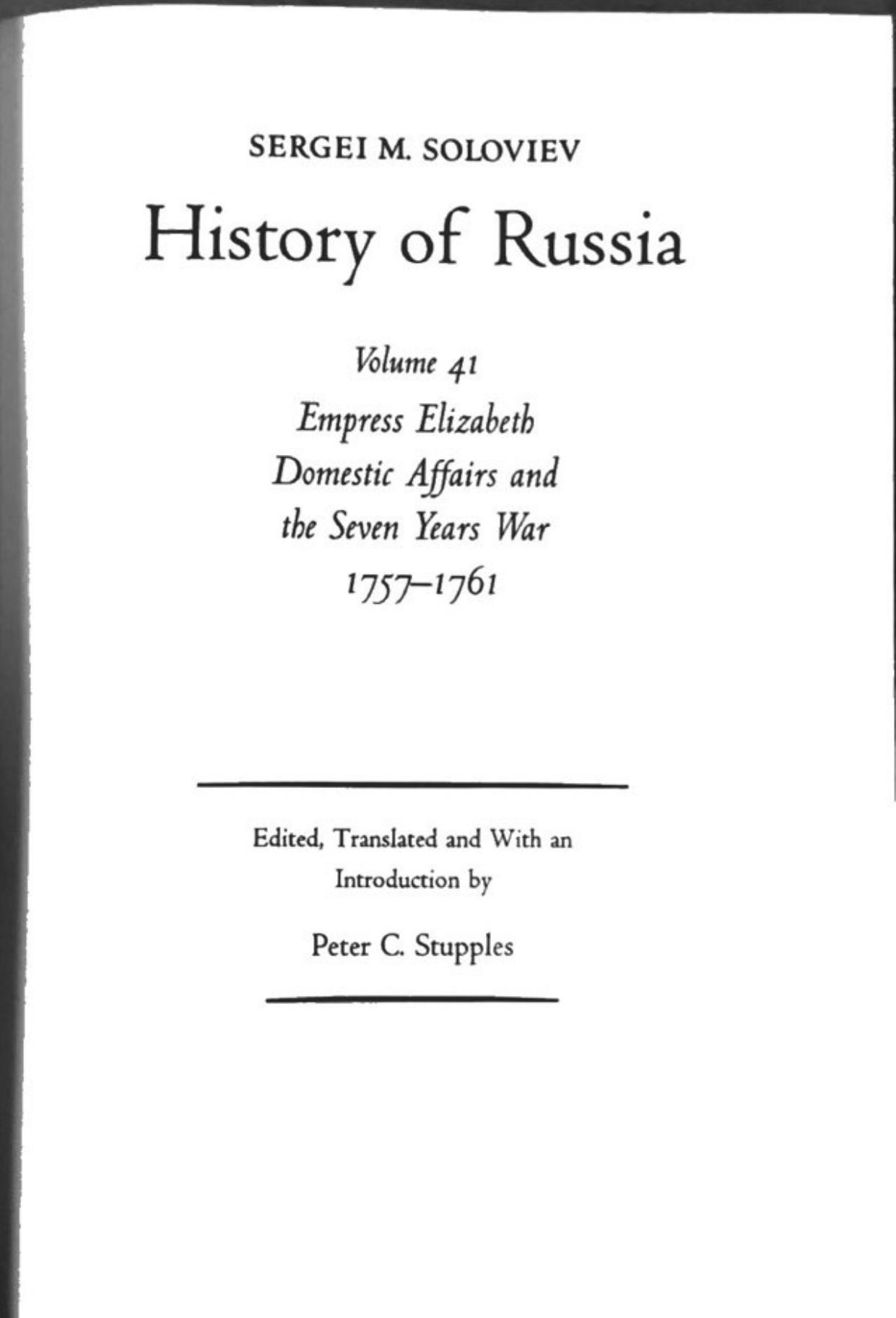 History of Russia from Earliest Times Volume 41: Empress Elizabeth Domestic Affairs and the Seven Years War 1757-1761 by Sergei Soloviev