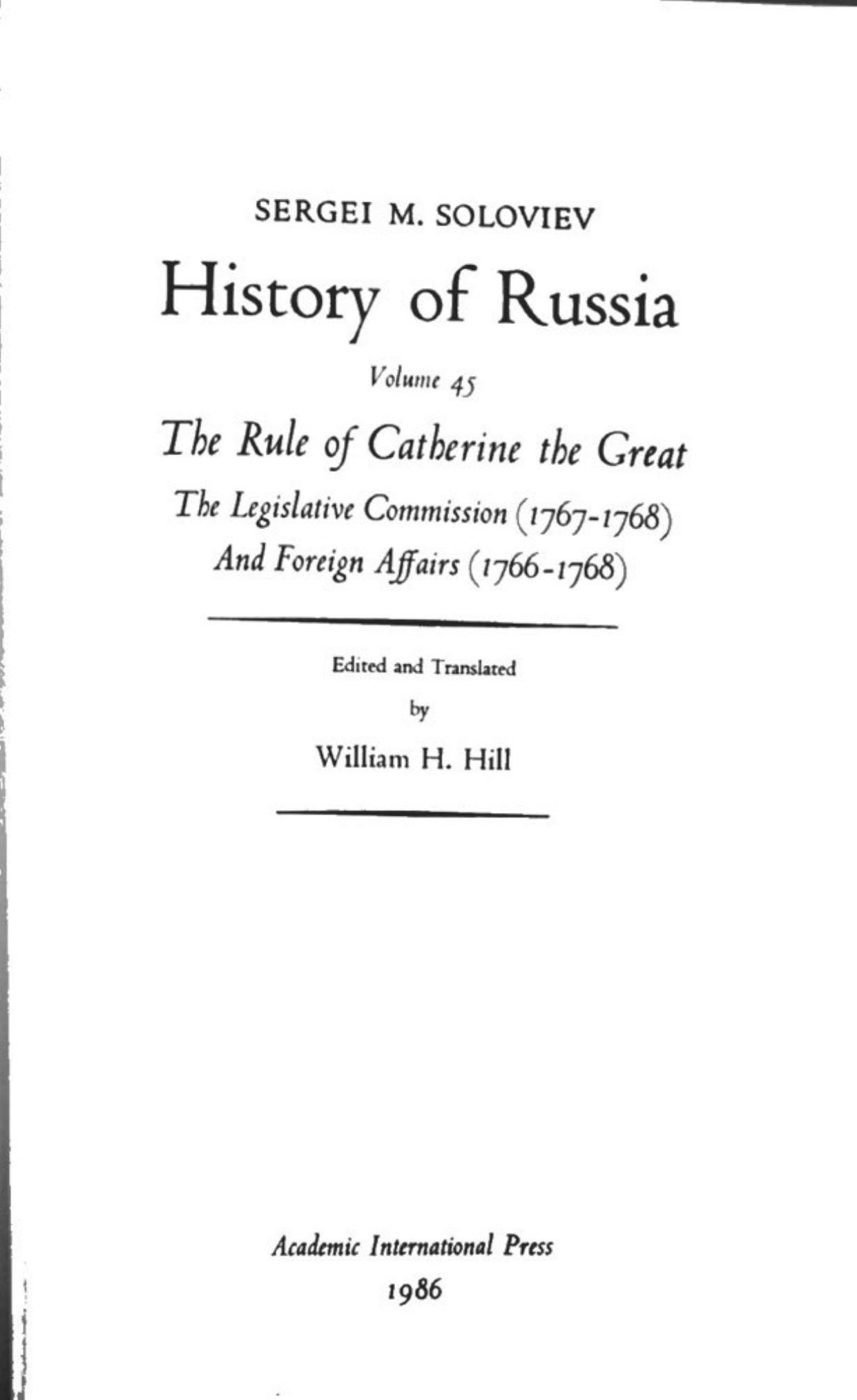History of Russia from Earliest Times Volume 45: The Rule of Catherine the Great; The Legislative Commission (1767-1768) And Foreign Affairs (1766-1768) by Sergei Soloviev
