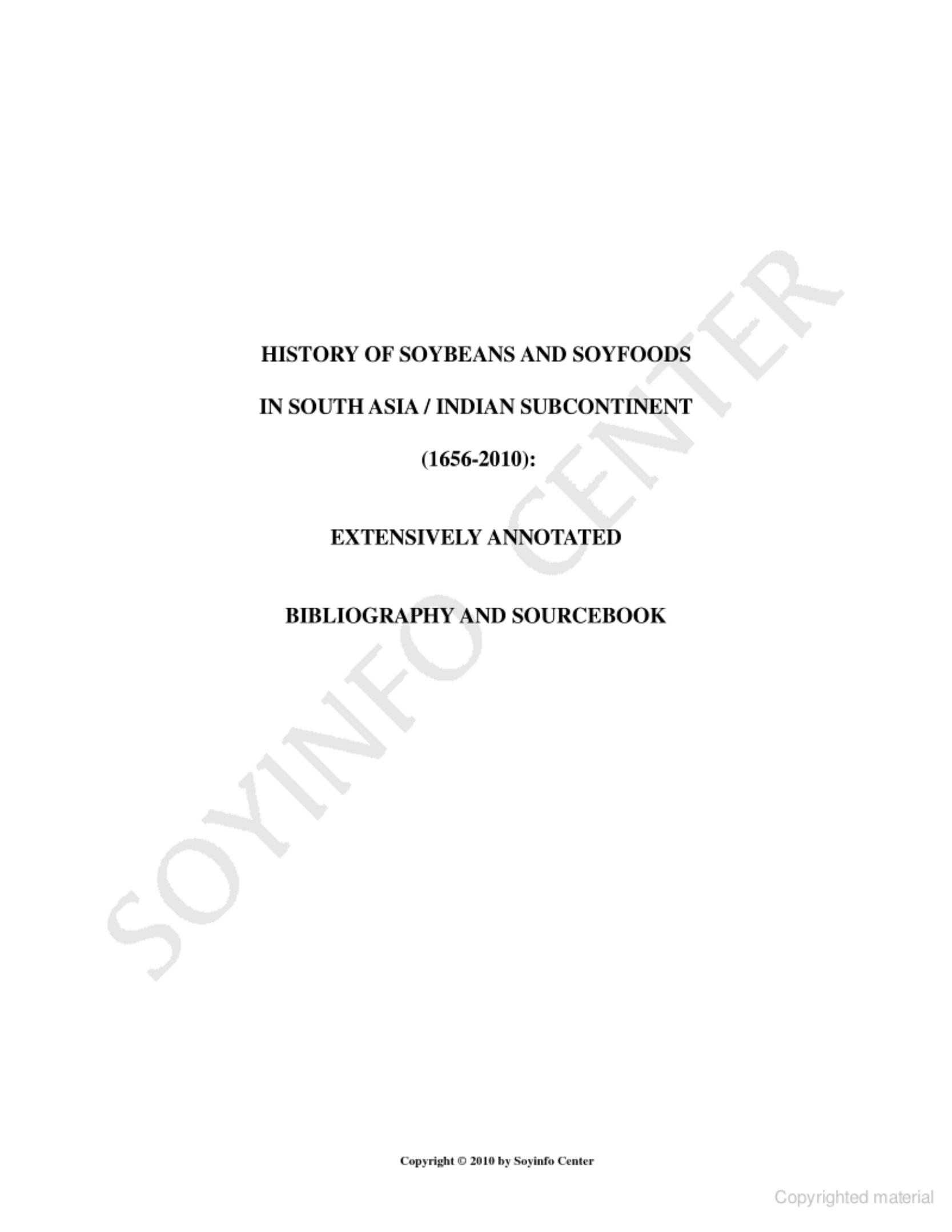 History of Soybeans and Soyfoods in South Asia / Indian Subcontinent (1656â2010): Extensively Annotated Bibliography and Sourcebook by William Shurtleff Akiko Aoyagi