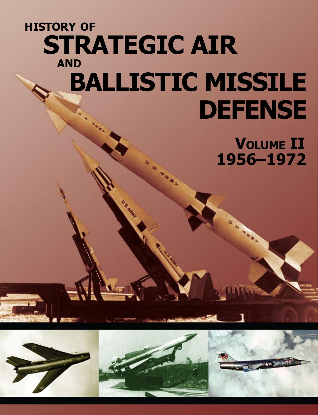 History of Strategic Air and Ballistic Missile Defense [Vol II 1956-1972] by Center of Military History