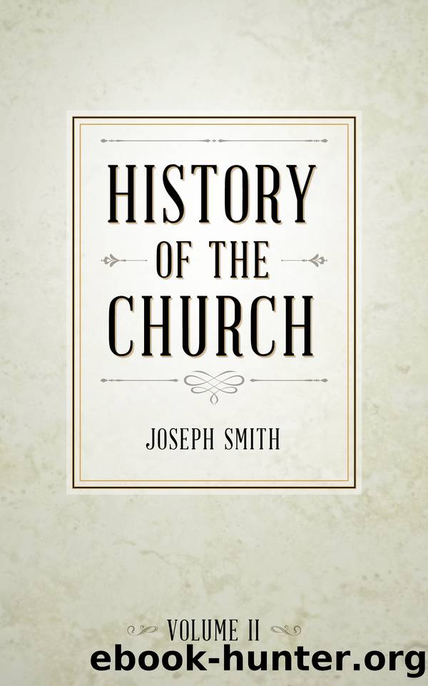 History of The Church of Jesus Christ of Latter-day Saints, Volume 2 by Joseph Smith