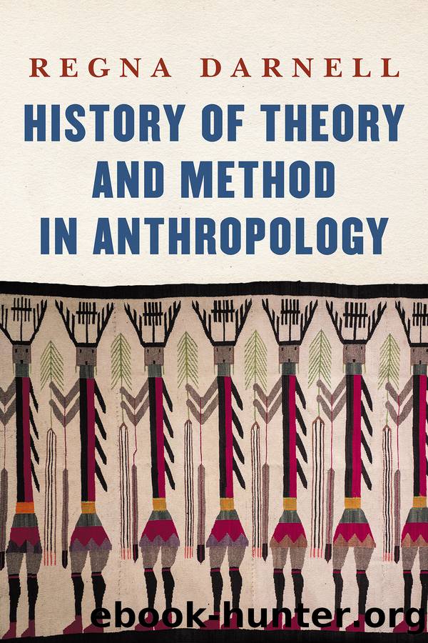 History of Theory and Method in Anthropology by Darnell Regna;