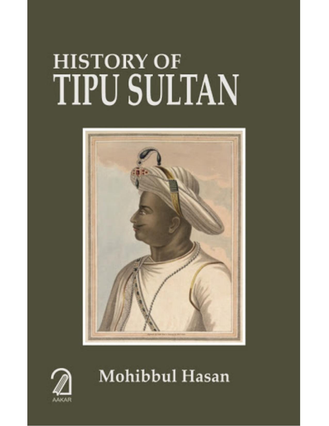 History of Tipu Sultan by Mohibbul Hasan