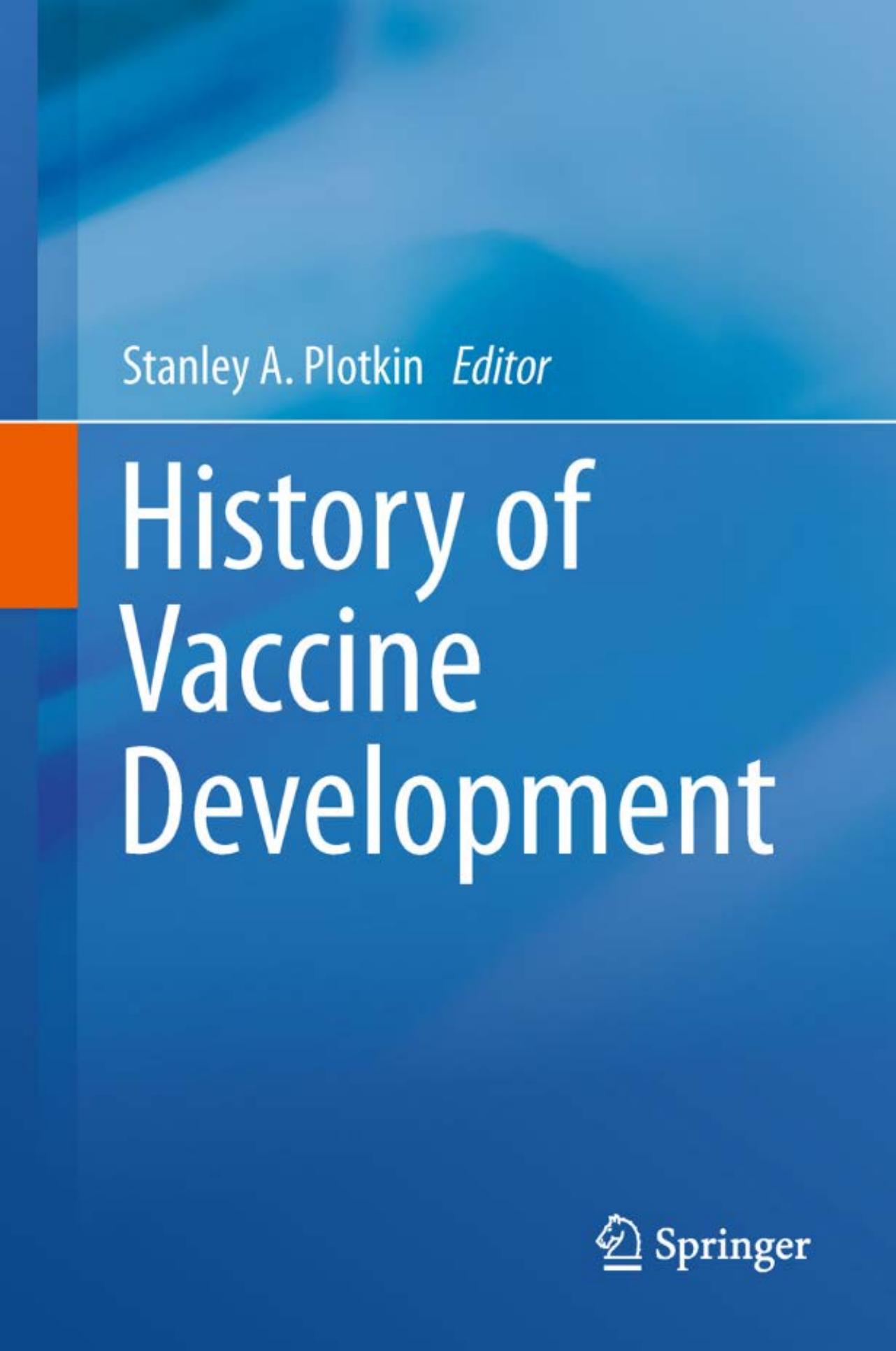 History of Vaccine Development by Stanley A. Plotkin (auth.) Stanley A. Plotkin (eds.)
