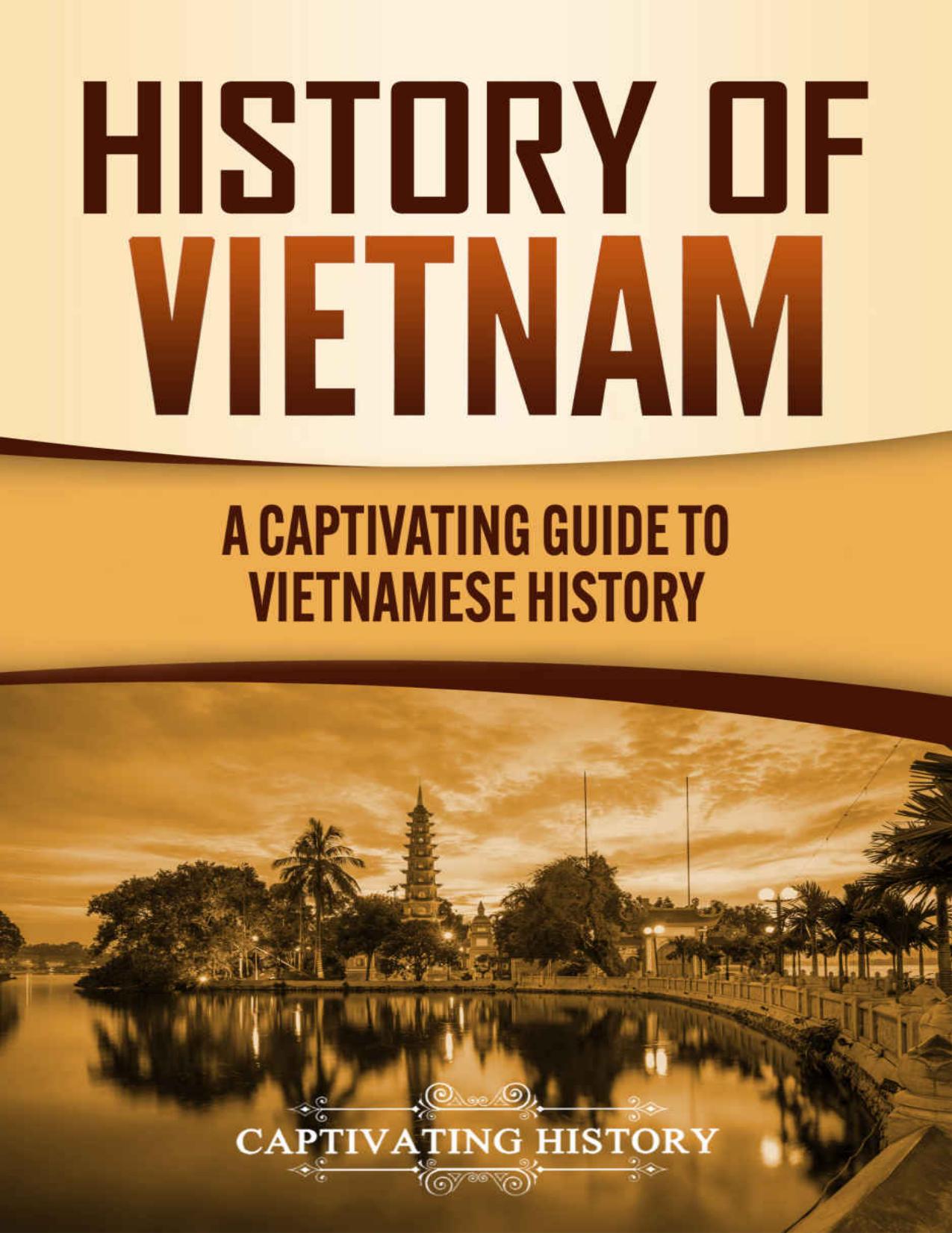 History of Vietnam: A Captivating Guide to Vietnamese History by Captivating History