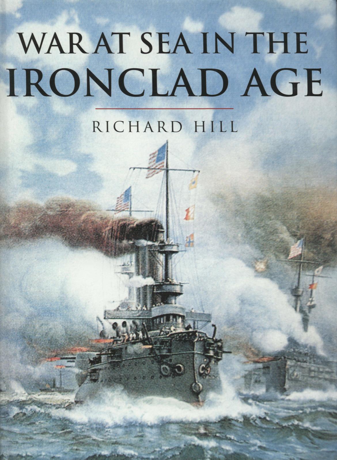 History of Warfare: War at Sea in the Ironclad Age by Unknow