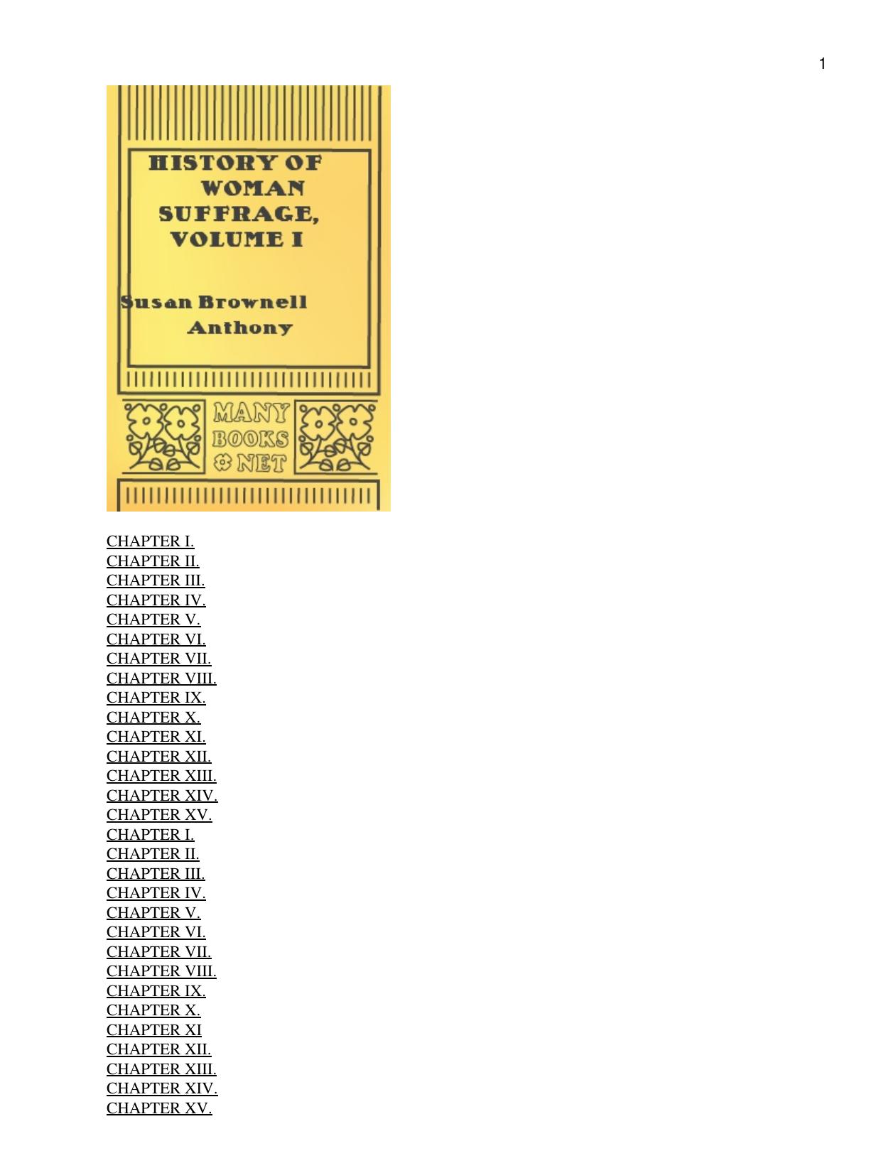 History of Woman Suffrage, Volume I by Stanton Elizabeth Cady;Anthony Susan Brownell;Gage Matilda Joslyn