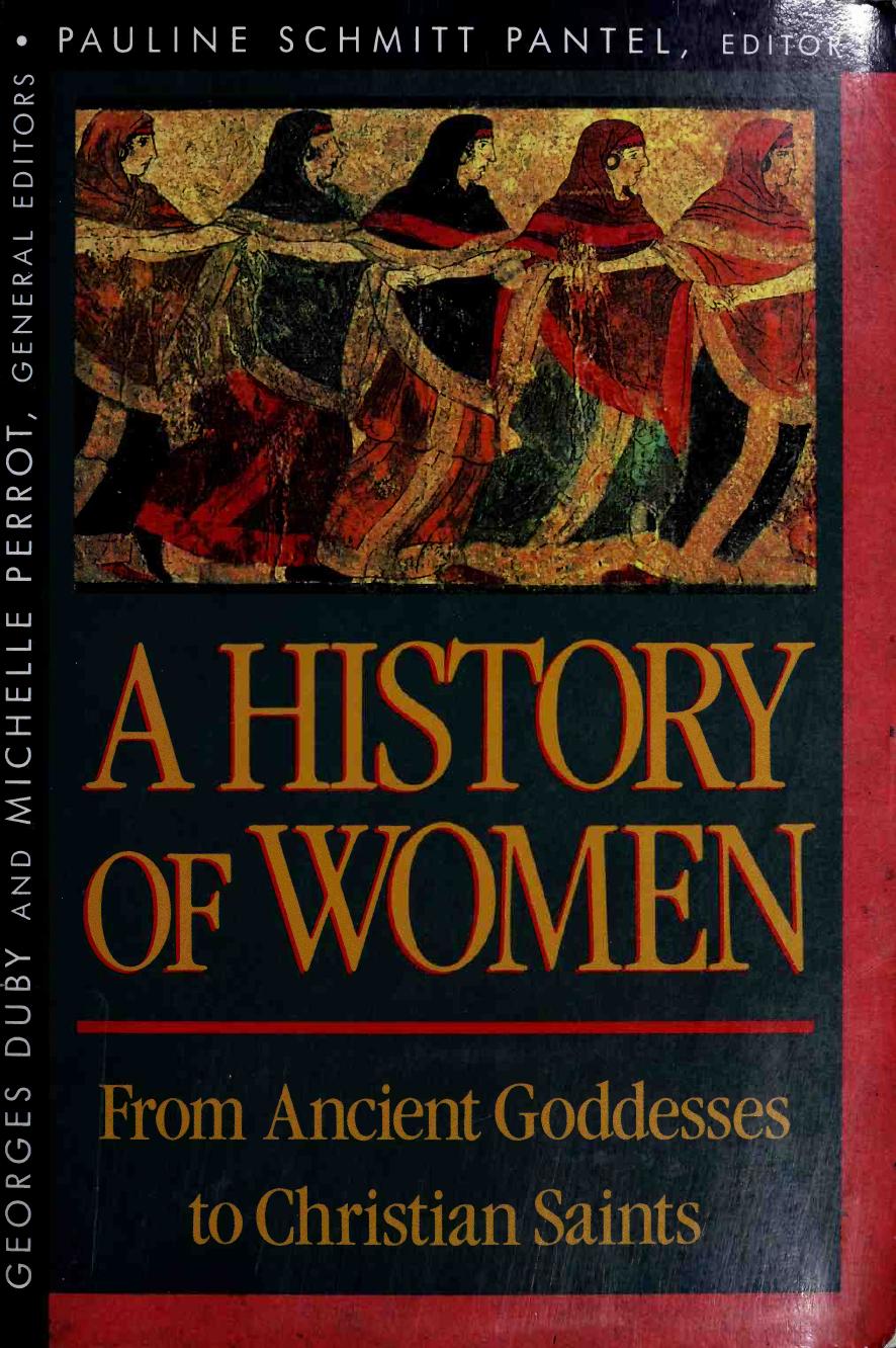 History of Women in the West, Volume I: From Ancient Goddesses to Christian Saints by Pauline Schmitt Pantel (ed.)