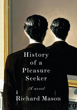 History of a Pleasure Seeker by Richard Mason