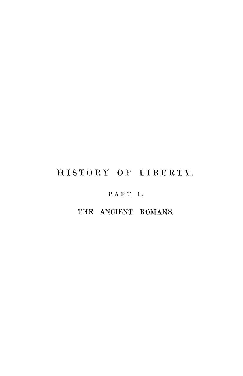 History of liberty the ancient romans. pt. 1, vol. 1 by 1853