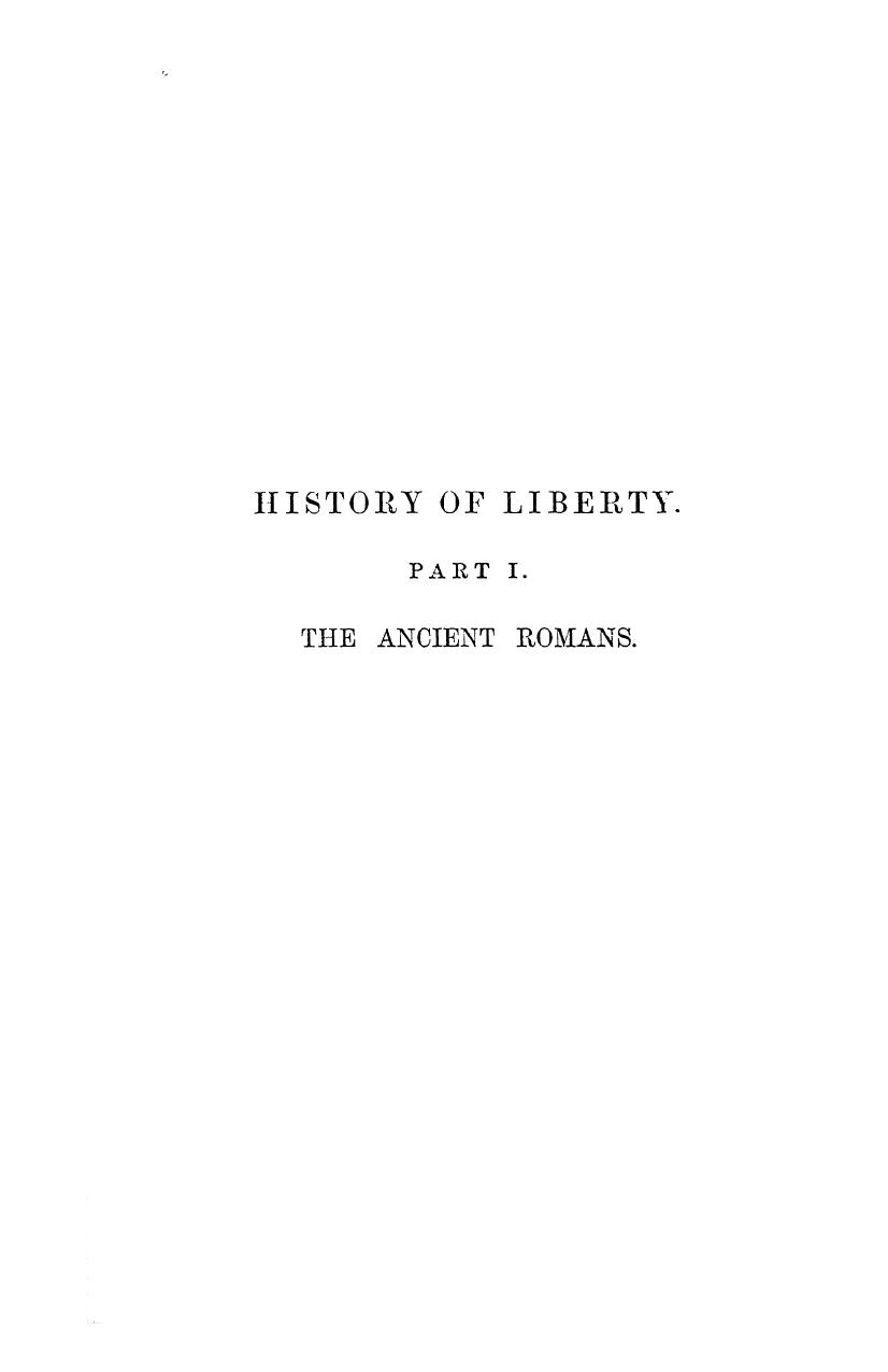 History of libertya new ed the ancient romans. pt. 1, vol. 2 by 1853