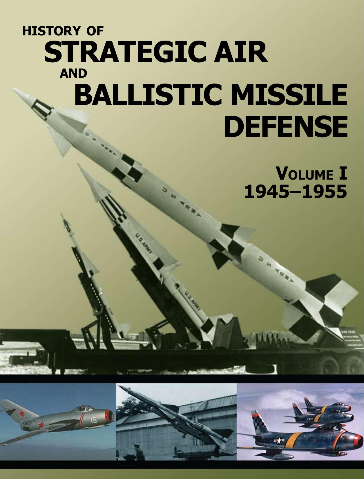 History of strategic air and ballistic missile defense [Vol I 1945-1955] by Center of Military History
