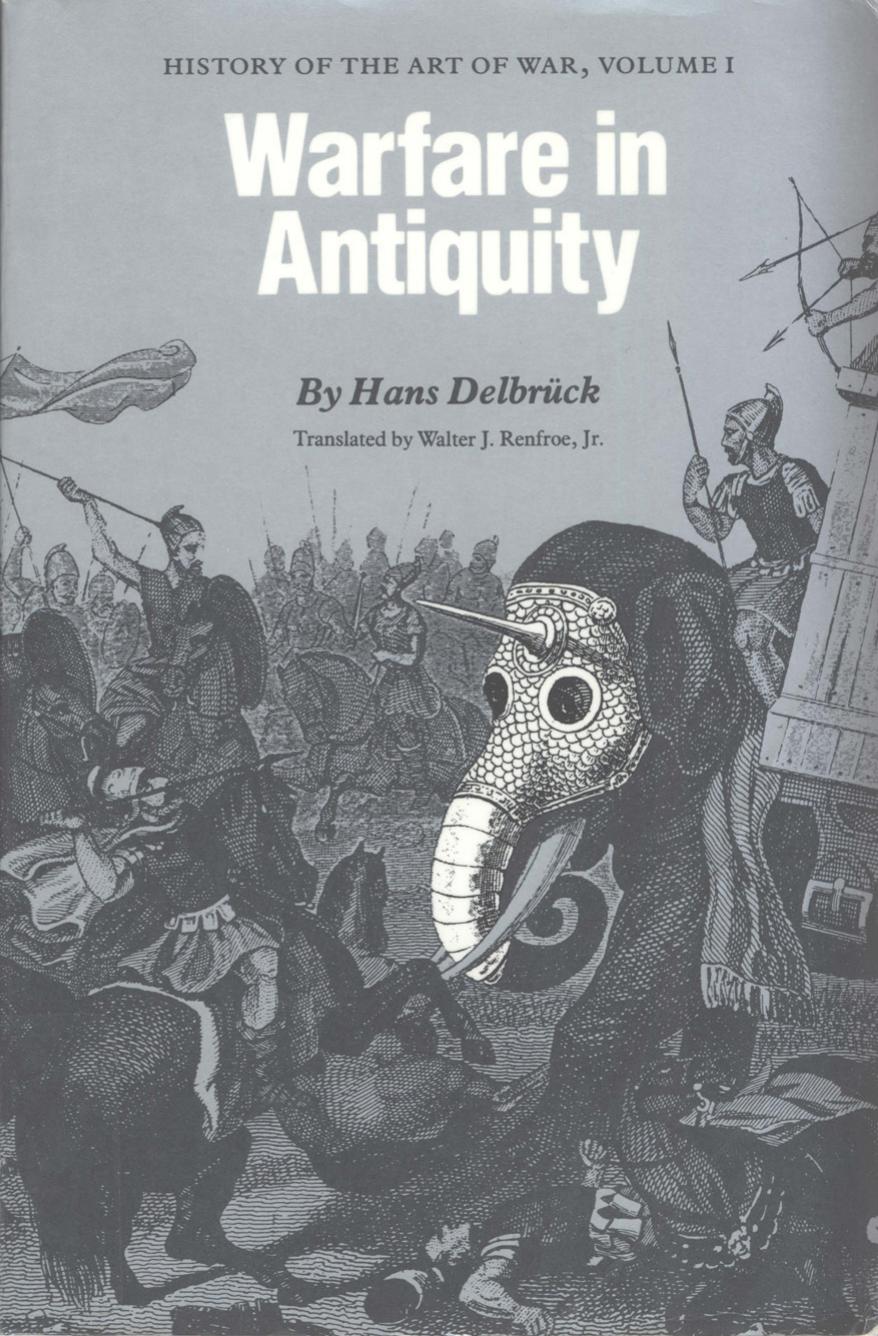 History of the Art of War, Vol 1 - Warfare in Antiquity by Hans Delbrück