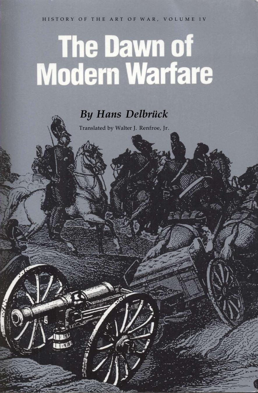 History of the Art of War, Vol 4 - The Dawn of Modern Warfare by Hans Delbrück