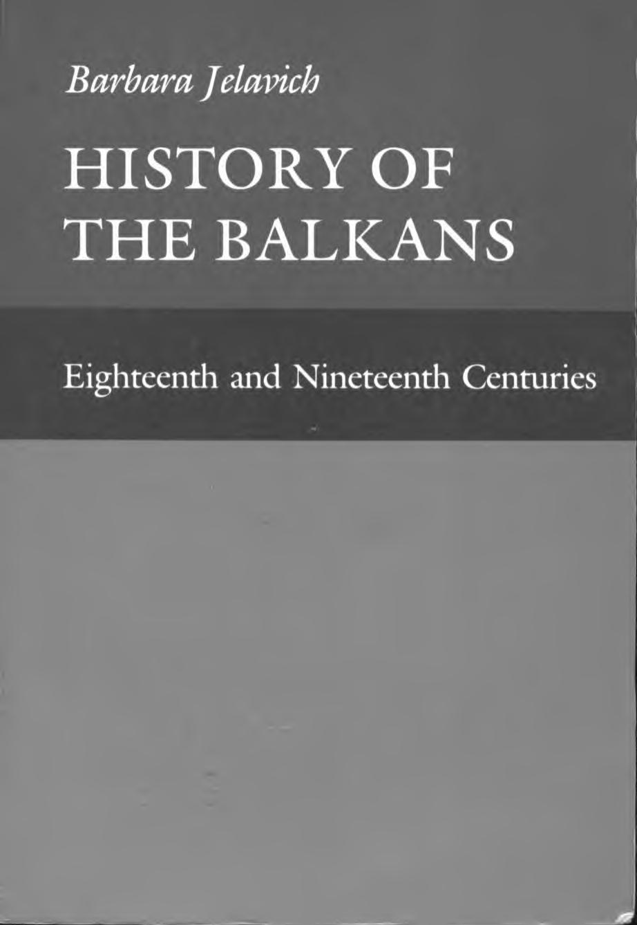 History of the Balkans, Volume 1: Eighteenth and Nineteenth Centuries by Barbara Jelavich