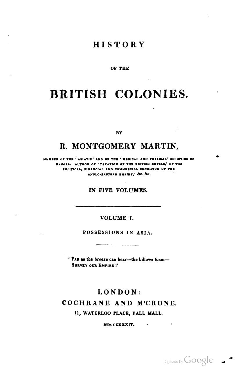 History of the British Colonies; in five volumes: Possessions in Asia by R. Montgomery Martin