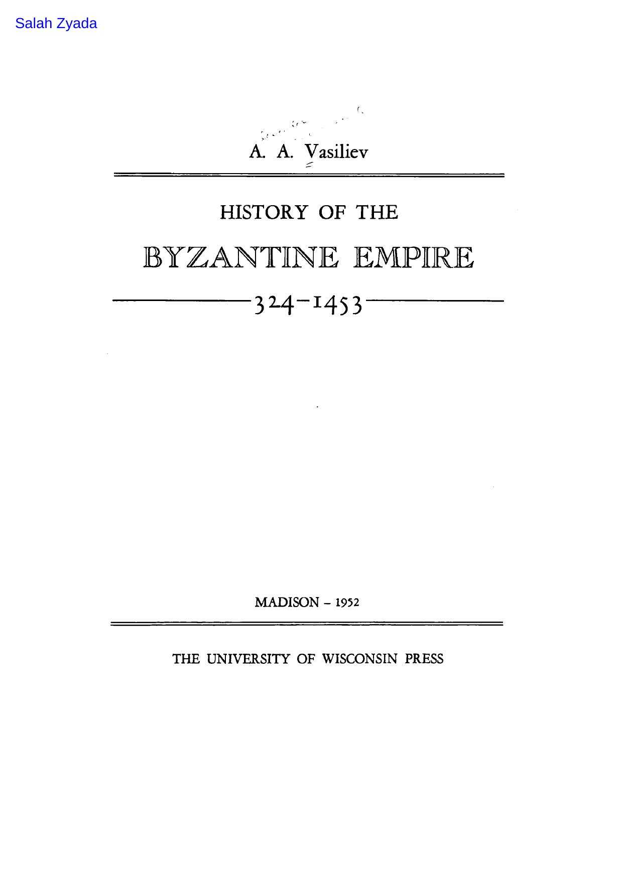History of the Byzantine Empire, 324-1453, vol. I by Alexander A. Vasiliev