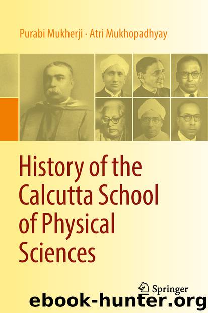 History of the Calcutta School of Physical Sciences by Purabi Mukherji & Atri Mukhopadhyay
