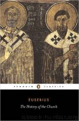 History of the Church, The [N.F. - History] by Eusebius