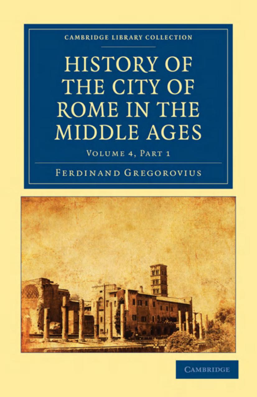 History of the City of Rome in the Middle Ages by Ferdinand Gregorovius Annie Hamilton (translator)