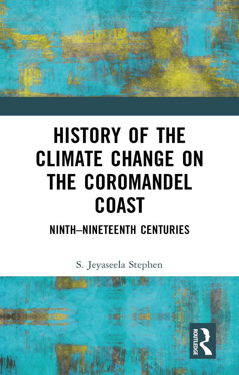 History of the Climate Change on the Coromandel Coast: NinthâNineteenth Centuries by S.Jeyaseela Stephen